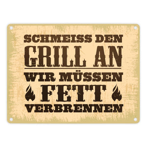 Schmeiss den Grill an, wir müssen Fett verbrennen Metallschild im rustikalen Stil