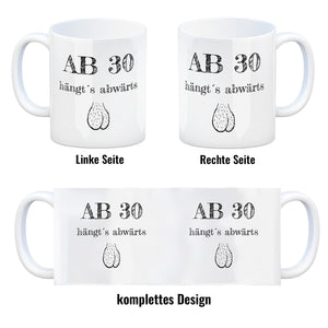 Ab 30 hängt´s abwärts Kaffeebecher