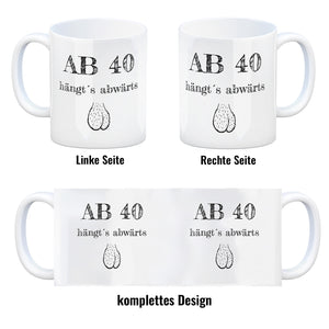 Ab 40 hängt´s abwärts Kaffeebecher