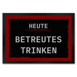 Heute betreutes Trinken Fußmatte in 35x50 cm mit rotem Rahmen