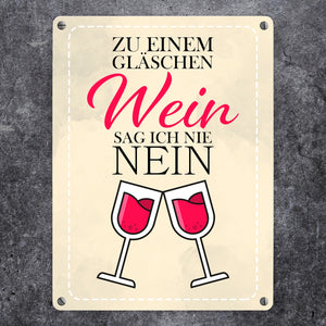 Zu einem Gläschen Wein sag ich nie nein - Metallschild mit stilvollen Weingläsern