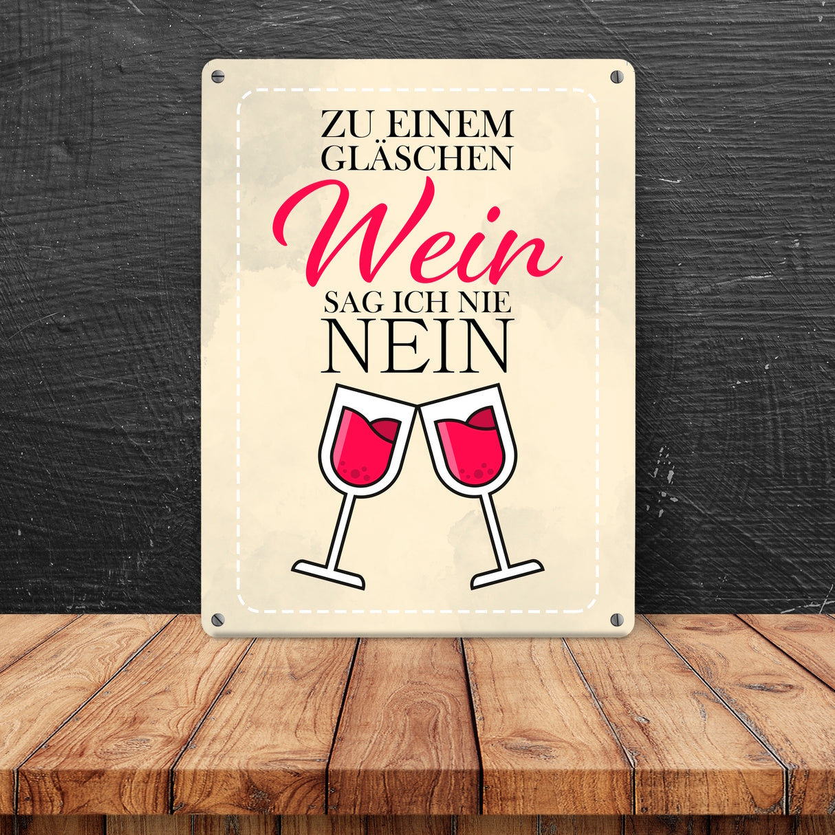 Zu einem Gläschen Wein sag ich nie nein - Metallschild mit stilvollen Weingläsern