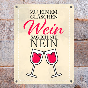 Zu einem Gläschen Wein sag ich nie nein - Metallschild mit stilvollen Weingläsern