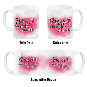 Wein wäre mir jetzt auch lieber - Kaffeebecher mit Weinglasmotiv