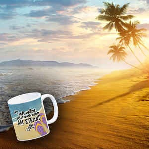 Ich wäre jetzt auch lieber am Strand - Kaffeebecher mit Strandmotiv