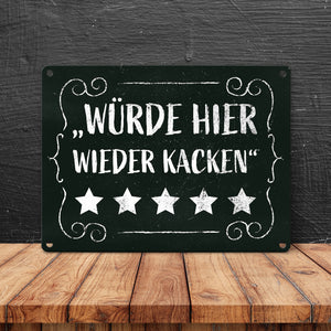 Würde hier wieder kacken - Metallschild mit frechem Spruch für die Toilette