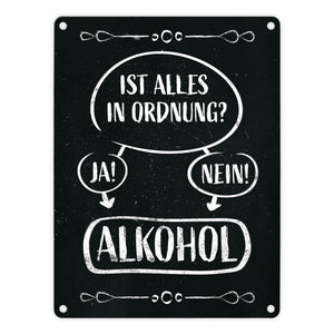 Alles in Ordnung? Ja oder Nein - Alkohol! - lustiges Metallschild mit Entscheidungsfrage