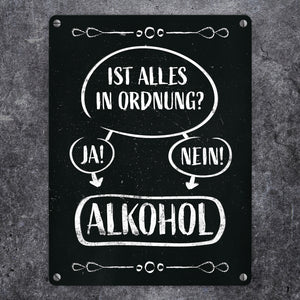 Alles in Ordnung? Ja oder Nein - Alkohol! - lustiges Metallschild mit Entscheidungsfrage