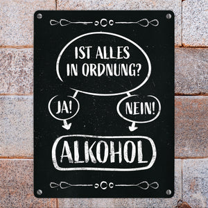 Alles in Ordnung? Ja oder Nein - Alkohol! - lustiges Metallschild mit Entscheidungsfrage