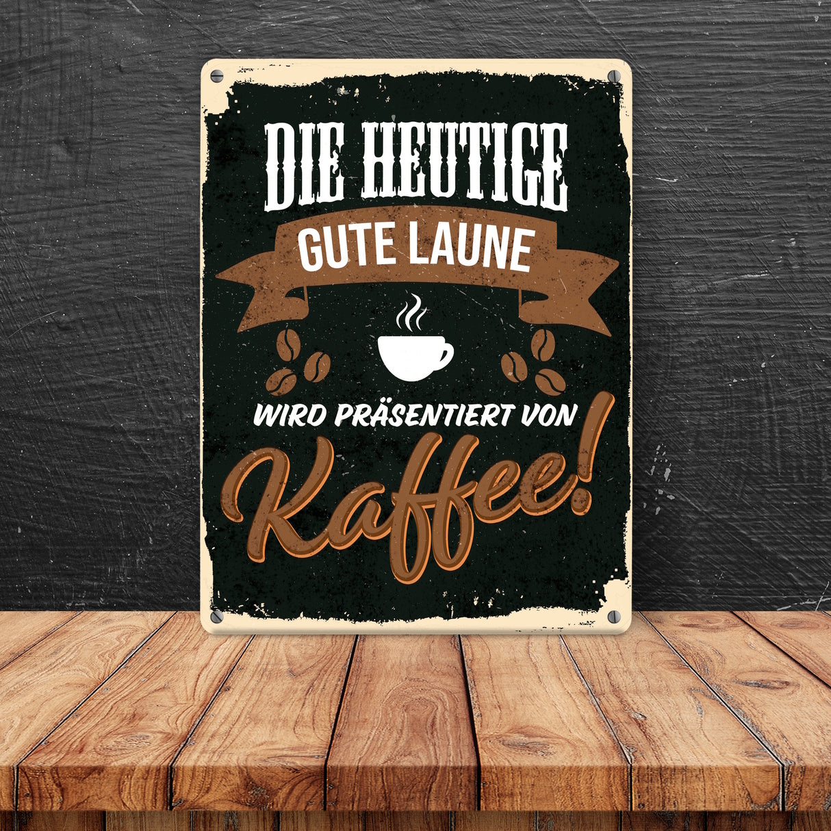Die heutige gute Laune wird präsentiert von Kaffee - Metallschild mit Kaffeemotiven