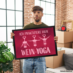 Ich praktiziere hier Wein-Yoga - Fußmatte mit Yoga-Korkenziehern