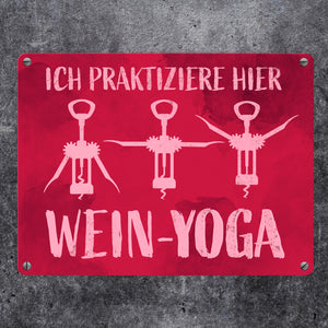 Ich praktiziere hier Wein-Yoga - Metallschild mit Yoga-Korkenziehern