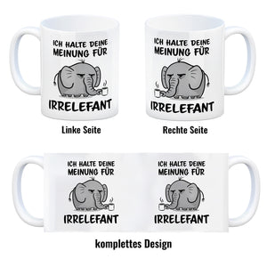 Ich halte deine Meinung für Irrelefant Kaffeebecher mit witzigem Elefanten