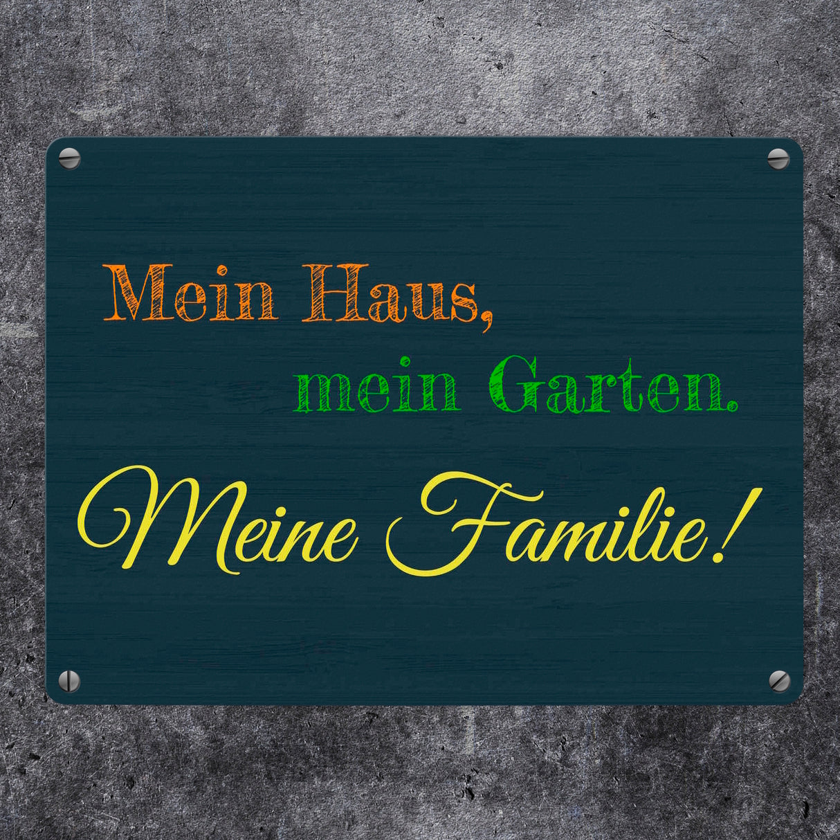 Mein Haus, mein Garten. Meine Familie Metallschild in 15x20 cm mit Spruch