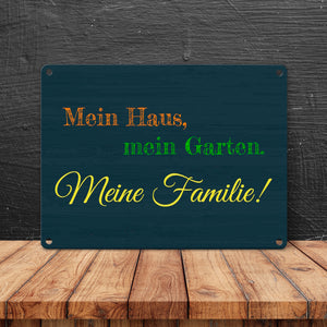 Mein Haus, mein Garten. Meine Familie Metallschild in 15x20 cm mit Spruch