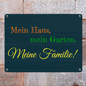Mein Haus, mein Garten. Meine Familie Metallschild in 15x20 cm mit Spruch