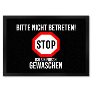 Fußmatte in 35x50 cm mit Spruch Bitte nicht betreten - ich bin frisch gewaschen - Stop