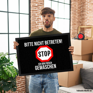 Fußmatte in 35x50 cm mit Spruch Bitte nicht betreten - ich bin frisch gewaschen - Stop