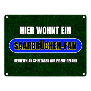 Hier wohnt ein Saarbrücken-Fan Metallschild