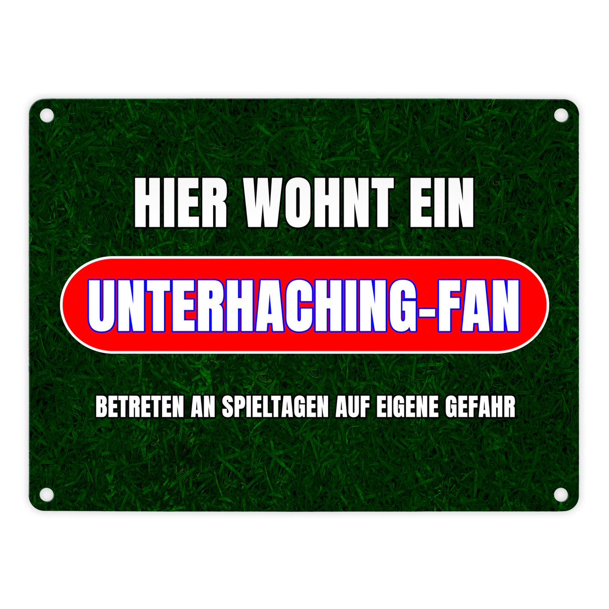 Hier wohnt ein Unterhaching-Fan Metallschild in 15x20 cm mit Rasenmotiv