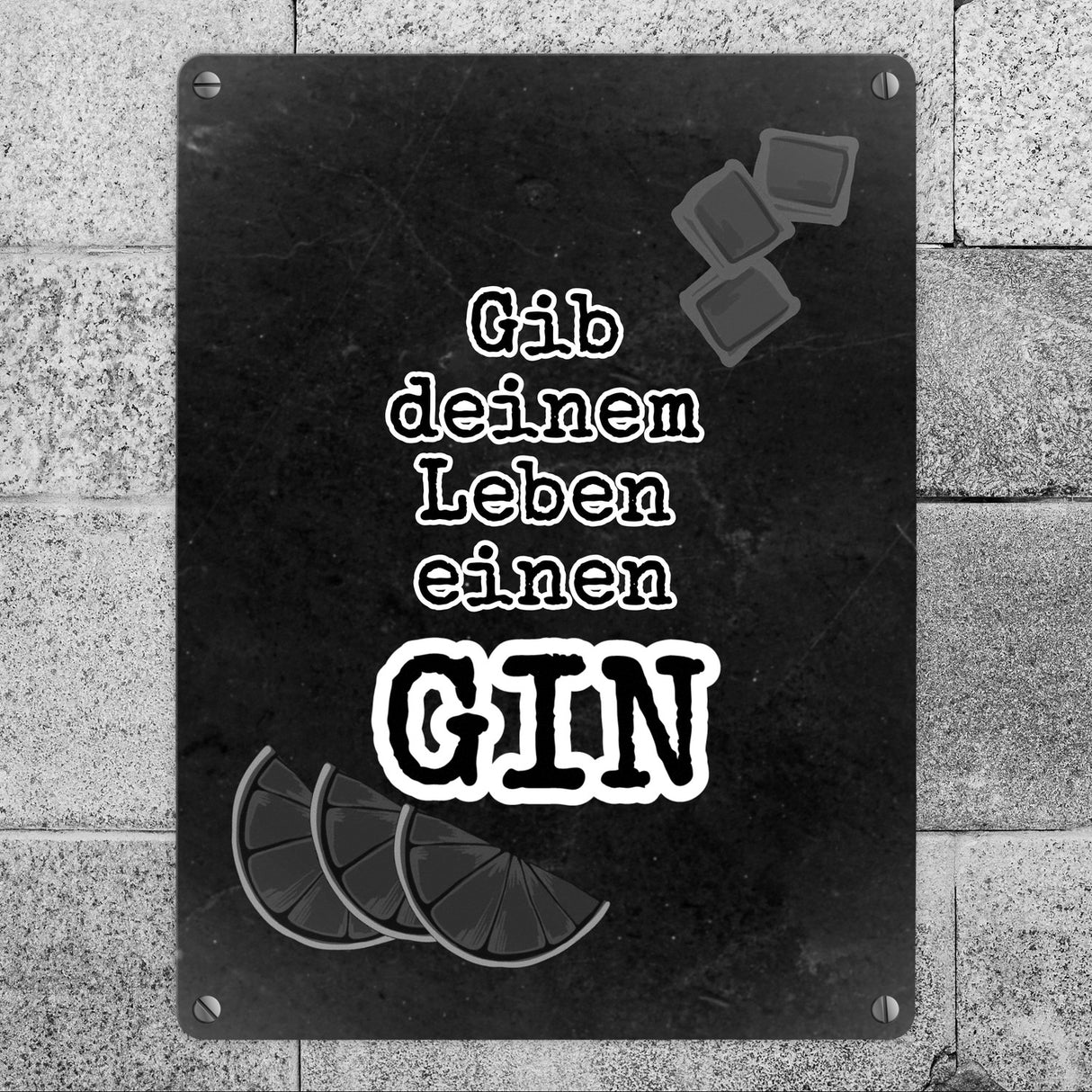 Metallschild in 15x20 cm mit Spruch Gib deinem Leben einen GIN