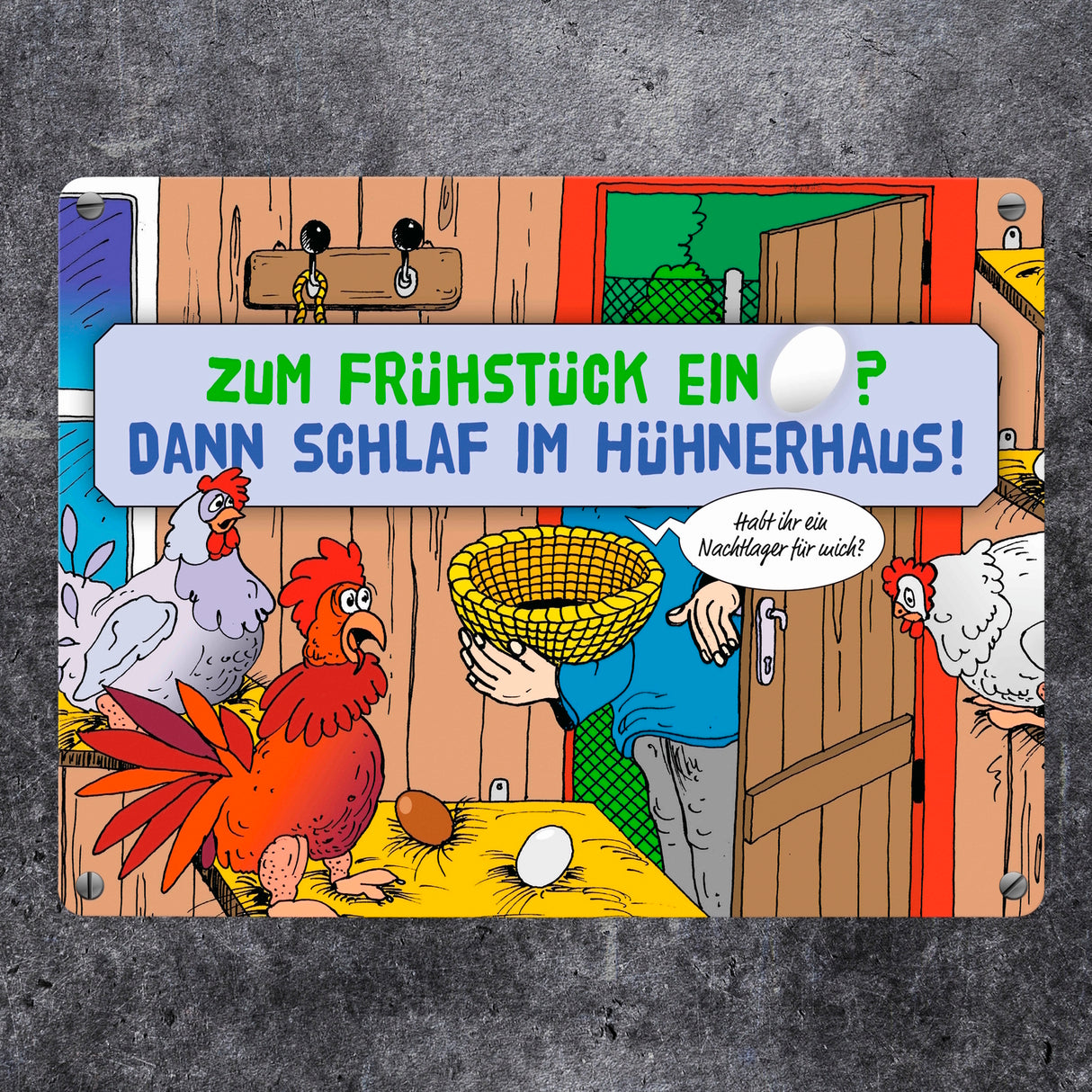 Ein Ei zum Frühstück - dann schlaf im Hühnerhaus Comic Metallschild mit Spruch