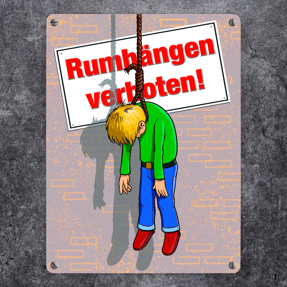 Metallschild Rumhängen verboten! Galgenhumor Henkersknoten erhängt Comic