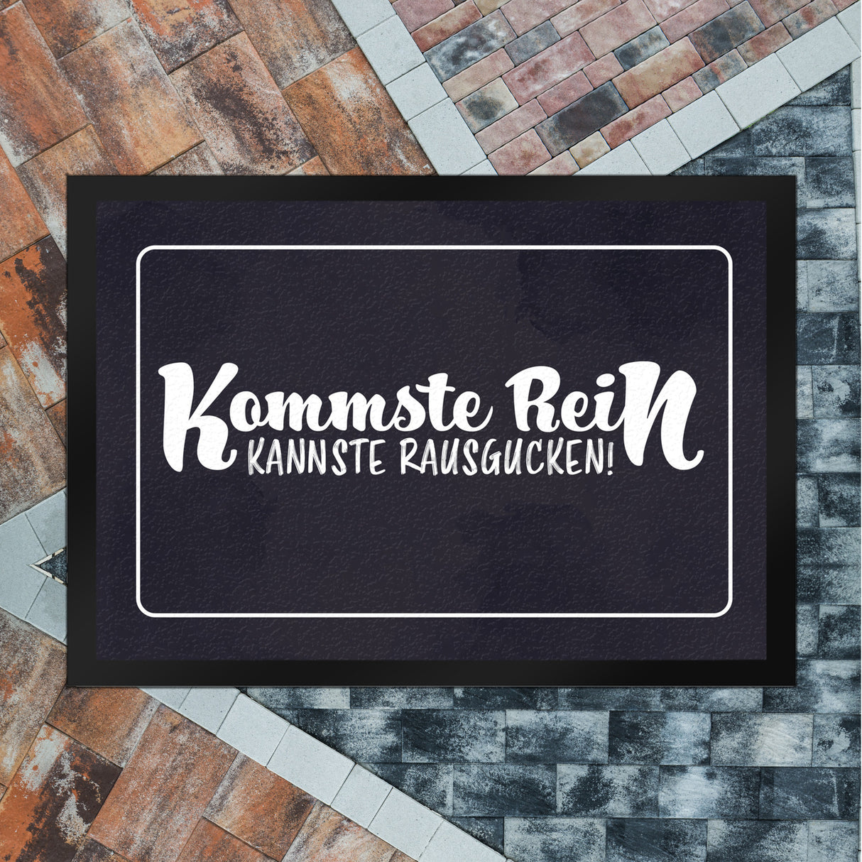 Fußmatte mit lustigem Spruch - Kommste rein kannste rausgucken