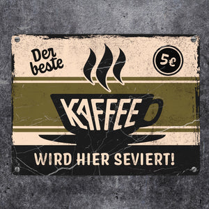 Metallschild mit Spruch - Der beste Kaffee wird hier serviert