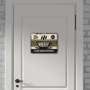 Metallschild mit Spruch - Der beste Kaffee wird hier serviert