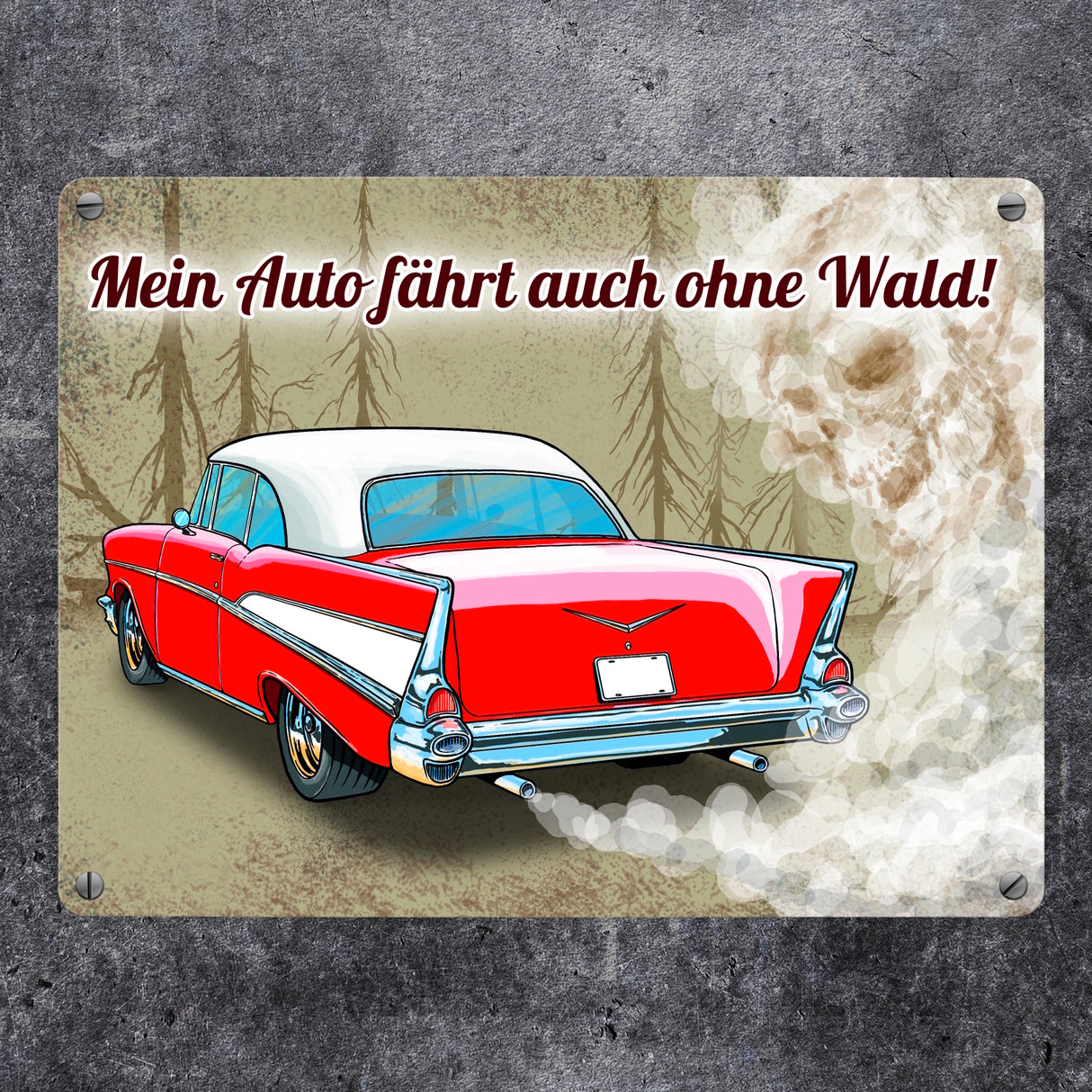 Metallschild mit Auto Motiv und Spruch Mein Auto fährt auch ohne Wald