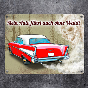 Metallschild mit Auto Motiv und Spruch Mein Auto fährt auch ohne Wald