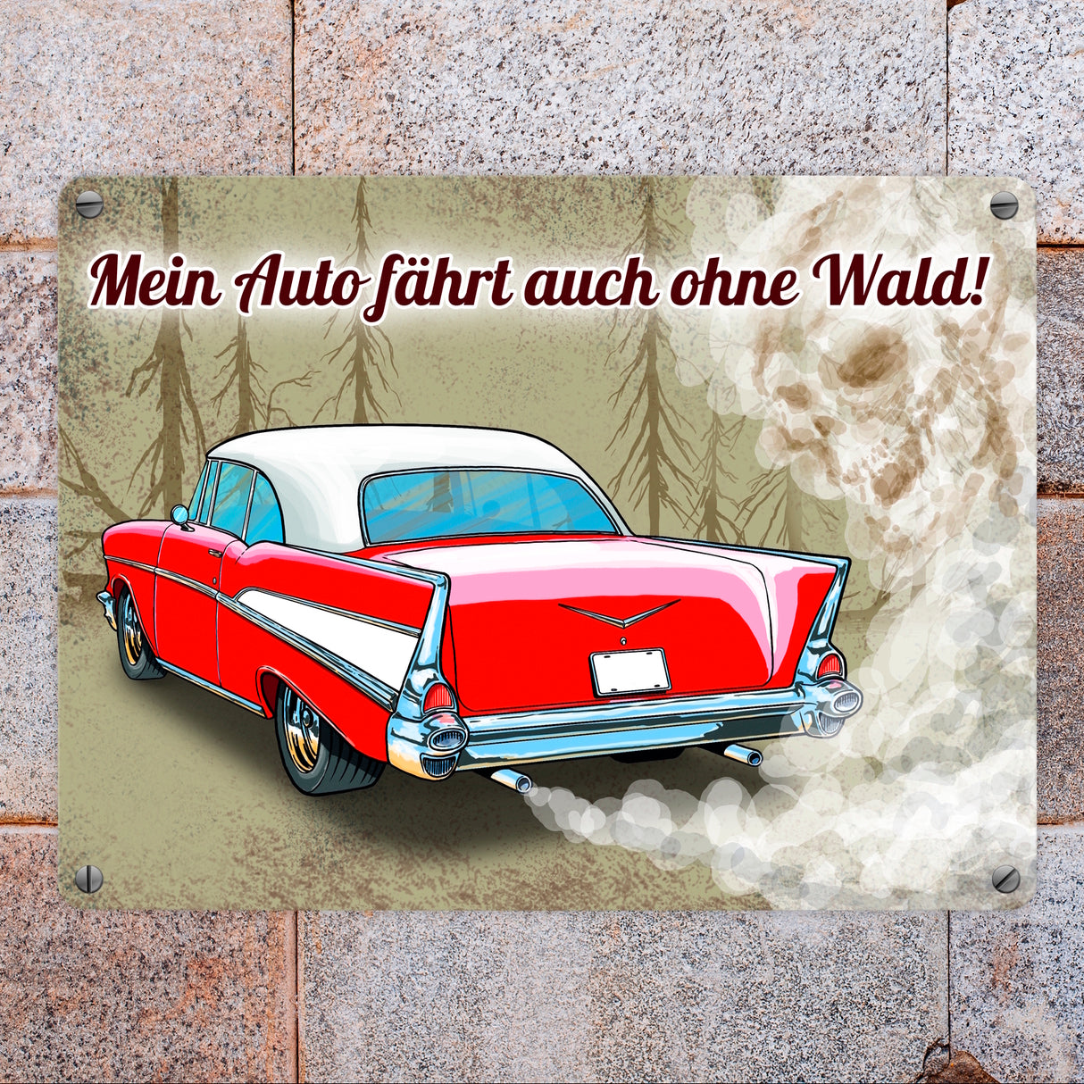 Metallschild mit Auto Motiv und Spruch Mein Auto fährt auch ohne Wald
