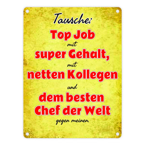 Metallschild mit lustigem Spruch: Tausche Top Job... gegen meinen