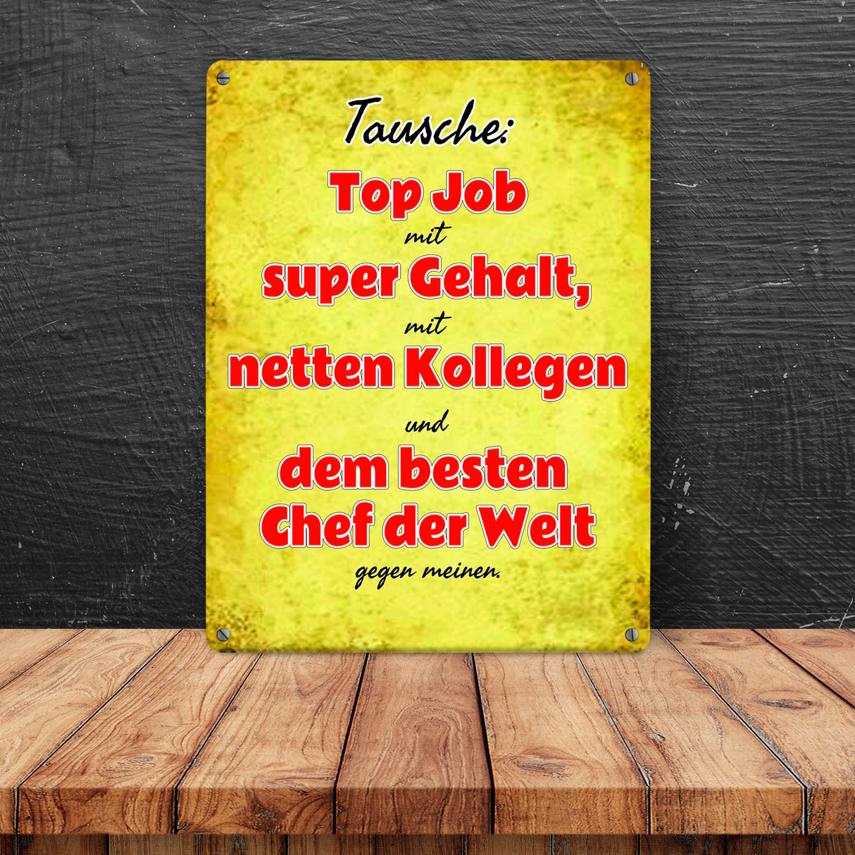 Metallschild mit lustigem Spruch: Tausche Top Job... gegen meinen