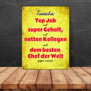 Metallschild mit lustigem Spruch: Tausche Top Job... gegen meinen