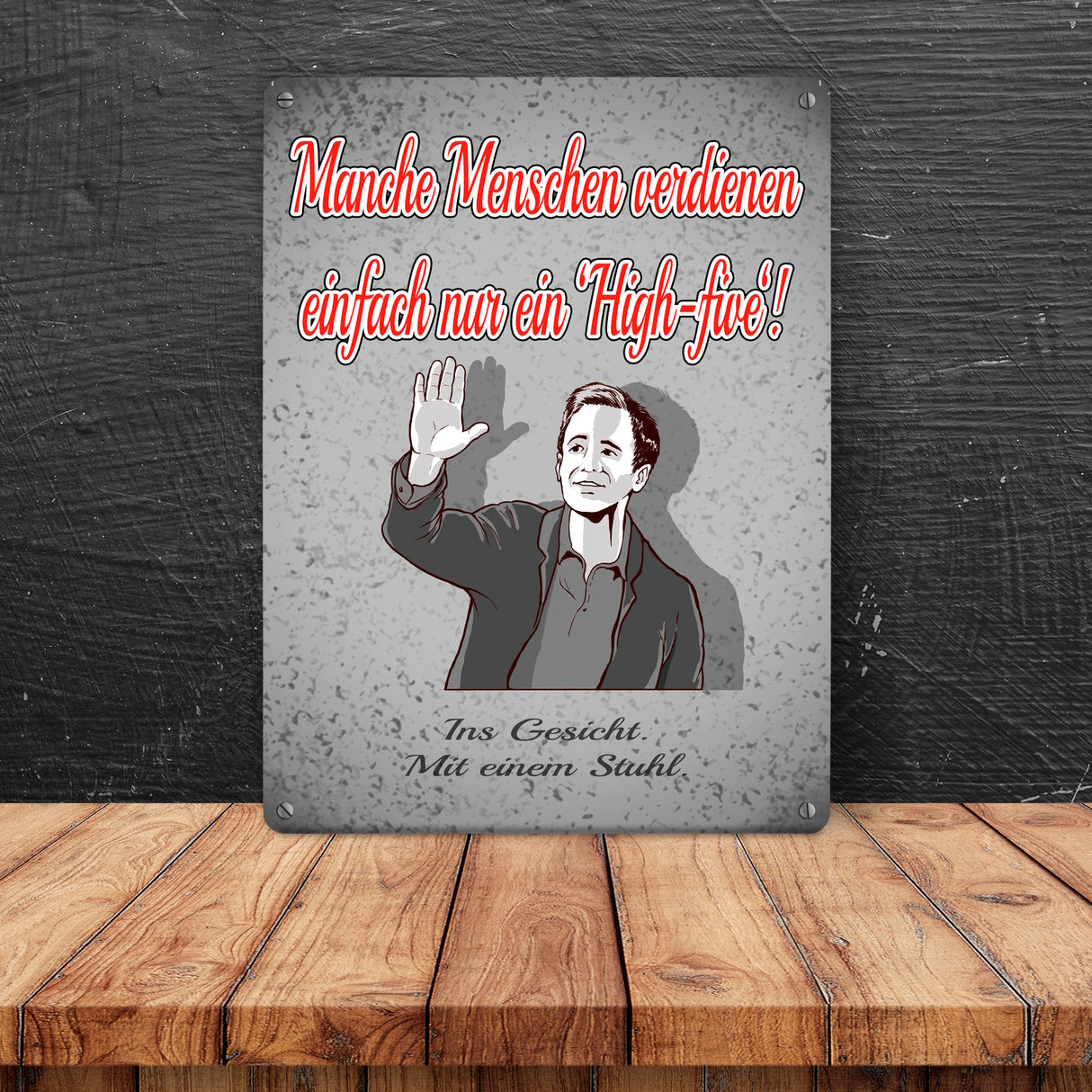 Metallschild mit Spruch: Manche Menschen verdienen ein High-five