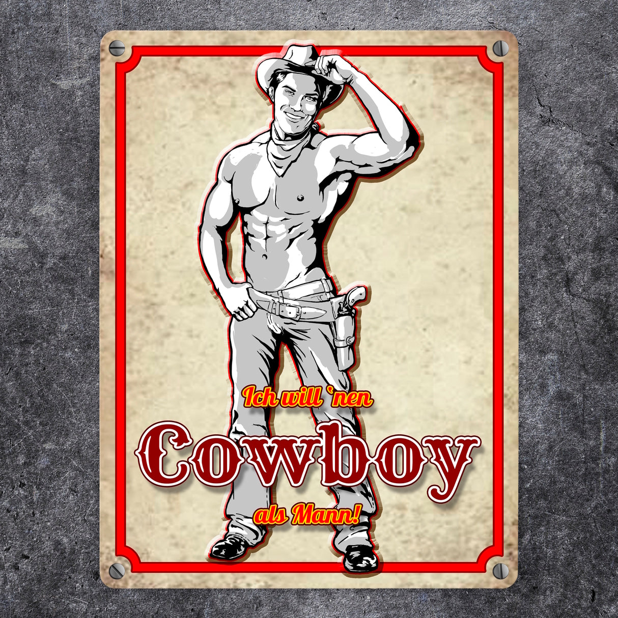 Metallschild mit sexy Cowboy und Spruch - Ich will 'nen Cowboy als Mann