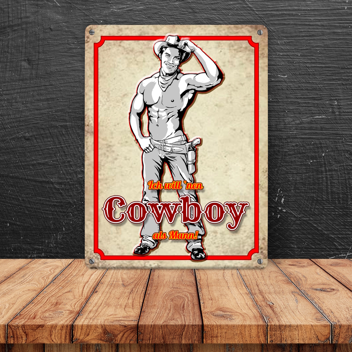 Metallschild mit sexy Cowboy und Spruch - Ich will 'nen Cowboy als Mann