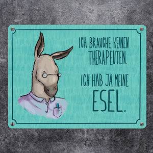 Metallschild mit Spruch - Ich brauche keinen Therapeuten. Ich hab ja meine Esel