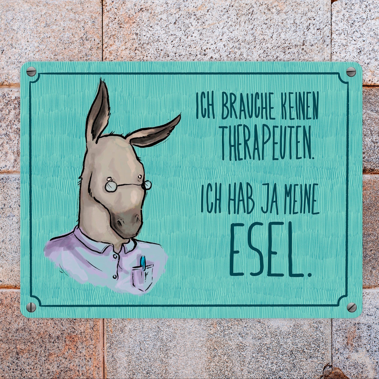 Metallschild mit Spruch - Ich brauche keinen Therapeuten. Ich hab ja meine Esel