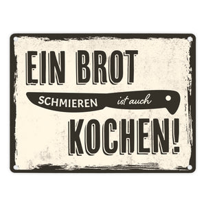 Metallschild mit lustigem Spruch für Köche - Ein Brot schmieren ist auch kochen