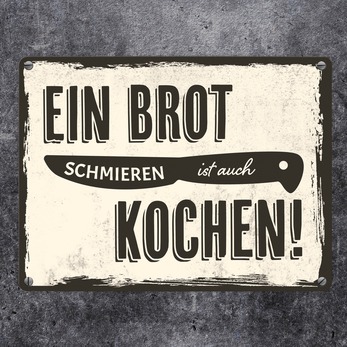 Metallschild mit lustigem Spruch für Köche - Ein Brot schmieren ist auch kochen