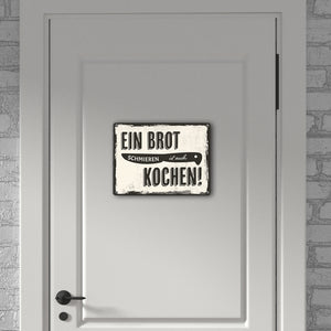 Metallschild mit lustigem Spruch für Köche - Ein Brot schmieren ist auch kochen