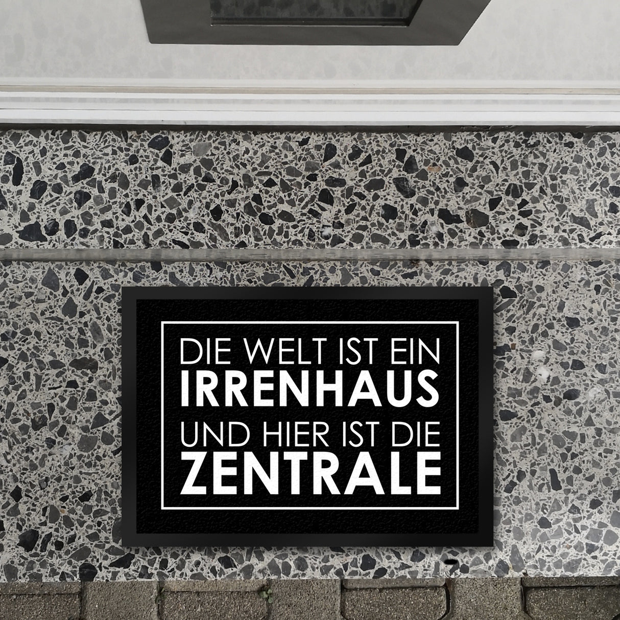 Fußmatte - Die Welt ist ein Irrenhaus und hier ist die Zentrale