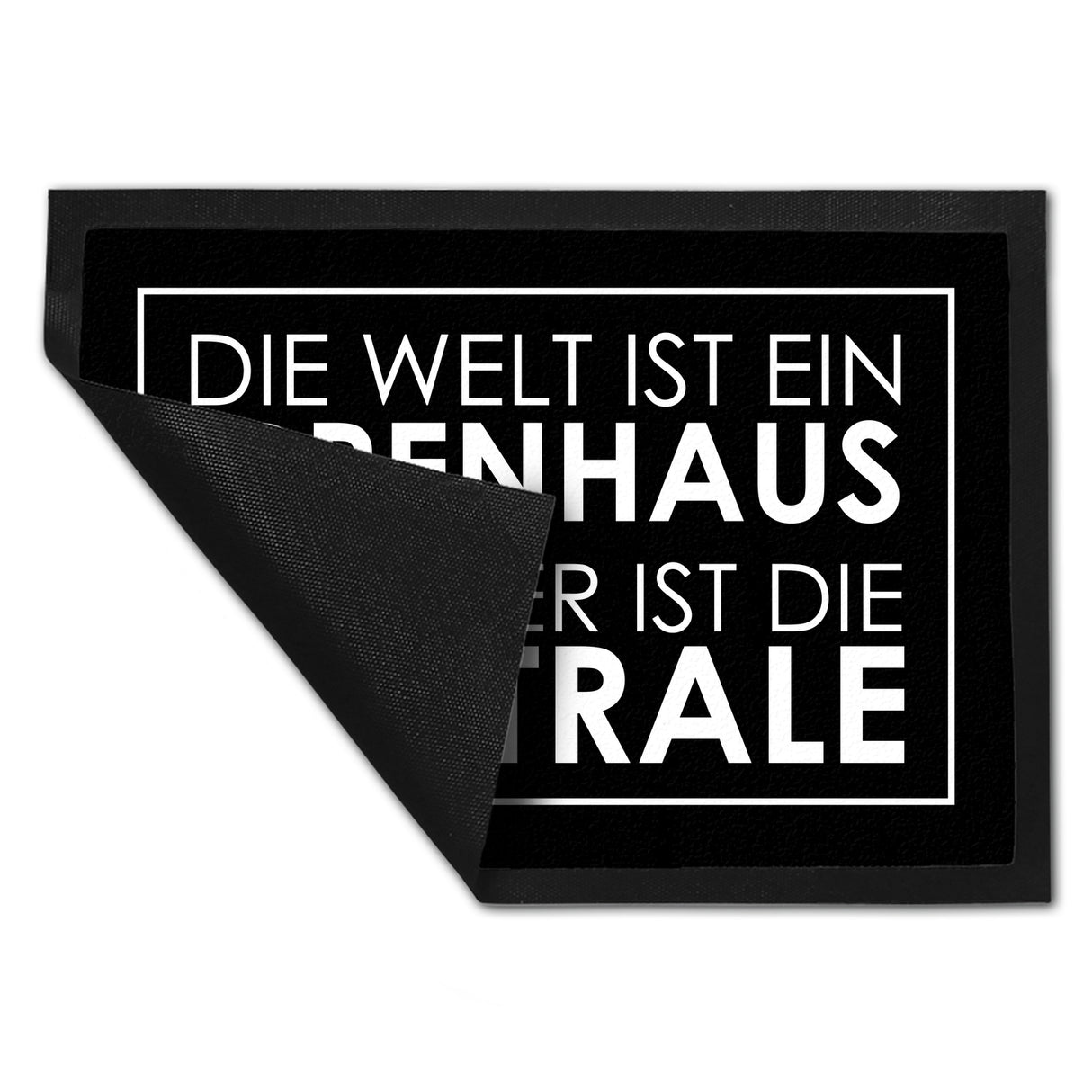Fußmatte - Die Welt ist ein Irrenhaus und hier ist die Zentrale