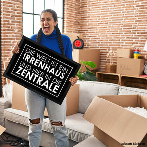 Fußmatte - Die Welt ist ein Irrenhaus und hier ist die Zentrale