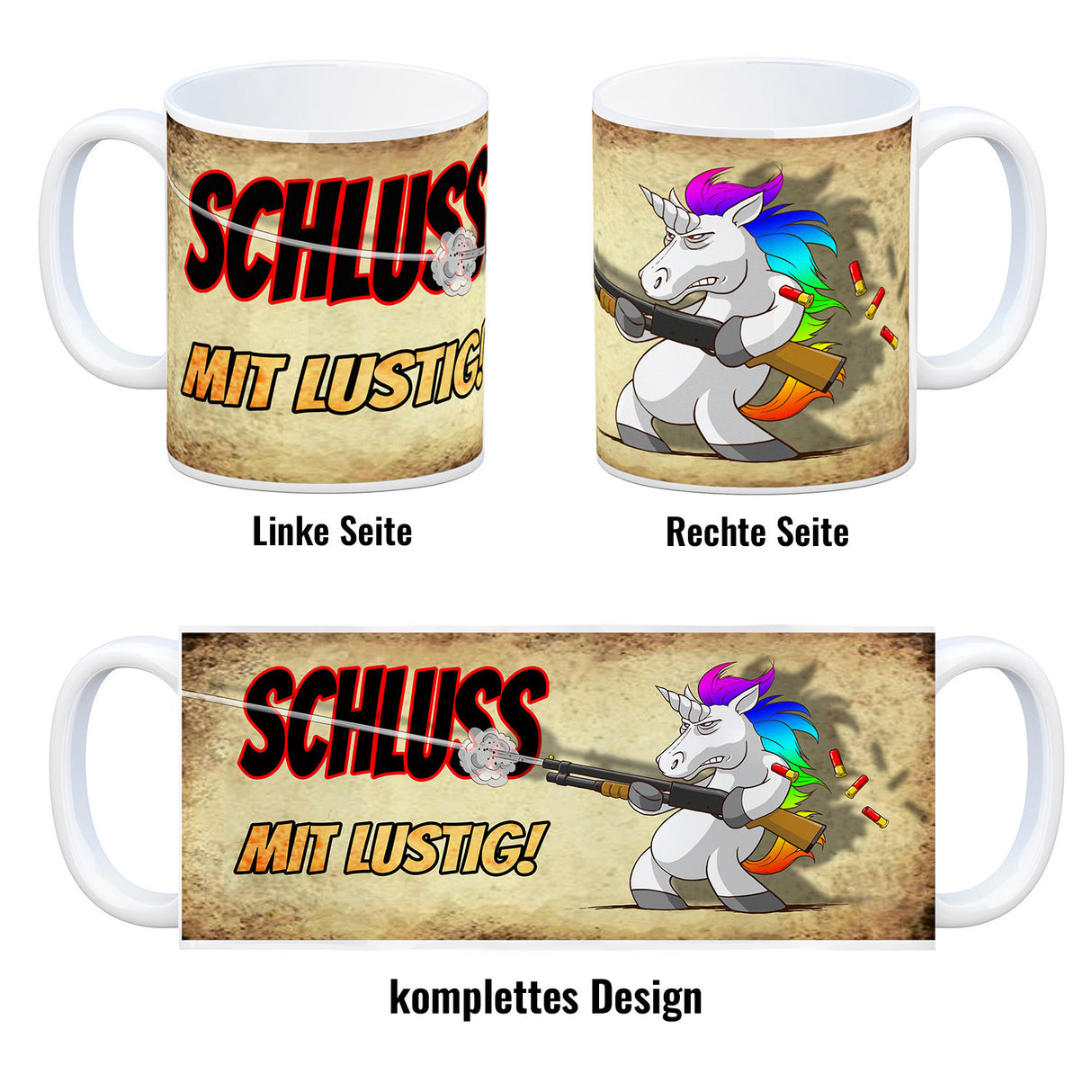 Kaffeebecher mit lustigem Einhorn mit Gewehr Motiv - SCHLUSS MIT LUSTIG!