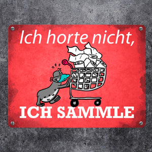 Ich horte nicht, ich sammle Metallschild mit Seeleopard und Toilettenpapier