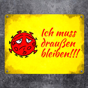 Ich muss draußen bleiben Metallschild mit Virus-Motiv